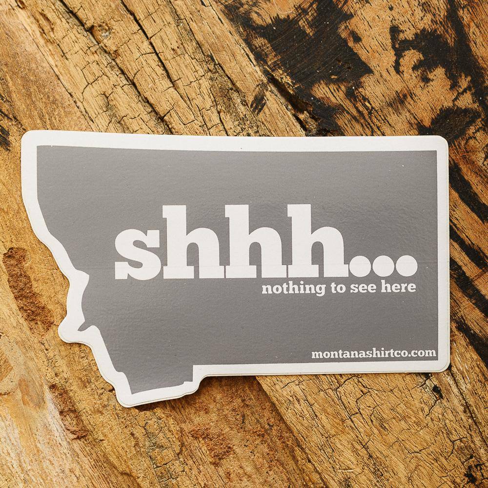 Shhh... Nothing to See Here Sticker - MONTANA SHIRT CO.