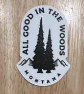 All Good in the Woods Sticker - MONTANA SHIRT CO.
