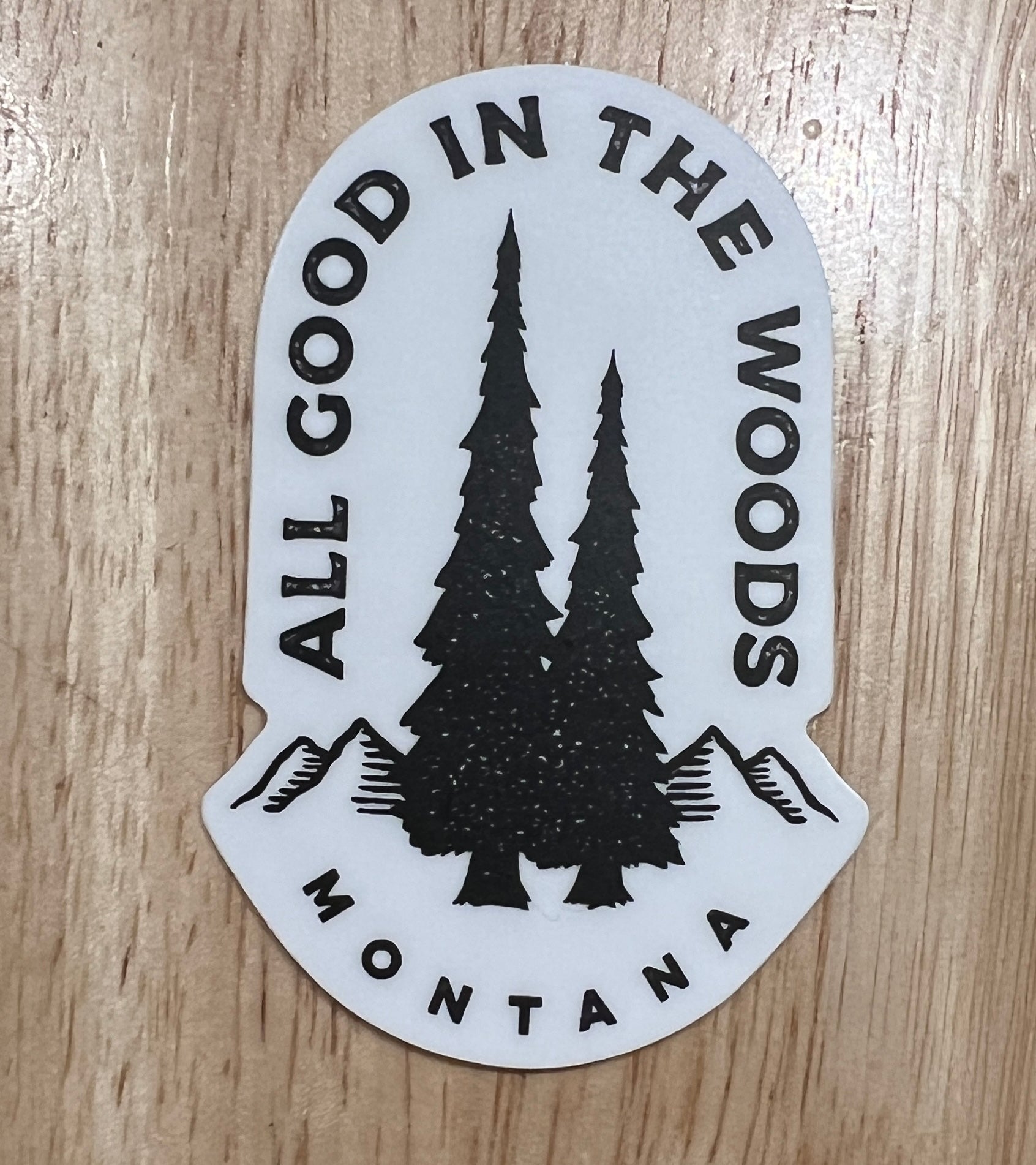 All Good in the Woods Sticker - MONTANA SHIRT CO.